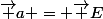 \vec a = \vec E
