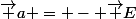 \vec a = - \vec E
