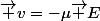 \vec v=-\mu\vec E