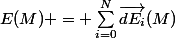 \vet{E}(M) = \sum_{i=0}^{N}\vec{dE_i}(M)