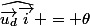 \widehat{\vec{u_{d}}\vec{i}} = \theta