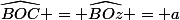 \widehat{BOC} = \widehat{BOz} = a