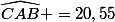 \widehat{CAB} =20,55