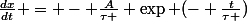{\frac{dx}{dt} = - \frac{A}{\tau } \exp (- \frac{t}{\tau })}