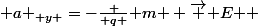 { a }_{ y }=-\frac { q }{ m } \overrightarrow { E } 