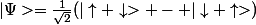 |\Psi>=\frac{1}{\sqrt2}(|\uparrow \downarrow> - |\downarrow \uparrow>)