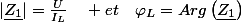 |\underline{Z_{1}}|=\frac{U}{I_{L}}\quad et\quad\varphi_{L}=Arg\left(\underline{Z_{1}}\right)
