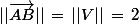 ||\vec{AB}||\,=\,||\vev{V}||\,=\,2