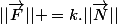 ||\vec{F}|| =k.||\vec{N}||