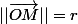 ||\vec{OM}||=r
