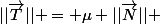 ||\vec{T}|| = \mu ||\vec{N}|| 
