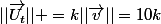 ||\vec{U_t}|| =k||\vec{v}||=10k
