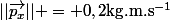 ||\vec{p_x}|| = 0,2\ \rm{kg.m.s^{-1}}
