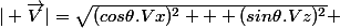 | \vec{V}|=\sqrt{(cos\theta.Vx)^2 + (sin\theta.Vz)^2} 