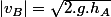 |v_B|=\sqrt{2.g.h_A}
