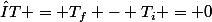 ΔT = T_f - T_i = 0