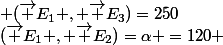 (\vec E_1 , \vec E_2)=\alpha =120 ; (\vec E_1 , \vec E_3)=250
