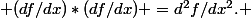  (df/dx)*(df/dx) =d^2f/dx^2. 