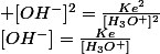 [OH^-]=\frac{Ke}{[H_3O^+]}&nbsp;&nbsp;donc&nbsp;&nbsp; [OH^-]^2=\frac{Ke^2}{[H_3O^+]^2}