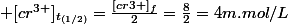  [cr^{3+}]_{t_{(1/2)}}=\frac{[cr3+]_f}{2}=\frac{8}{2}=4m.mol/L