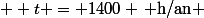 \( t = 1400 \, \text{h/an} \