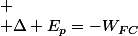 
 \\ \Delta E_{p}=-W_{FC}