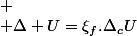 
 \\ \Delta U=\xi_{f}.\Delta_{c}U