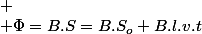 
 \\ \Phi=B.S=B.S_{o}+B.l.v.t