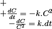 
 \\ \frac{dC}{dt}=-k.C^{2}\quad;\quad-\frac{dC}{C^{2}}=k.dt