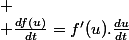 
 \\ \frac{df(u)}{dt}=f'(u).\frac{du}{dt}
