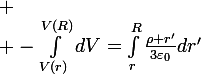 
 \\ \large-\int_{V(r)}^{V(R)}dV=\int_r^R\frac{\rho r'}{3\varepsilon_0}dr'