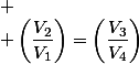 
 \\ \left(\dfrac{V_{2}}{V_{1}}\right)=\left(\dfrac{V_{3}}{V_{4}}\right)