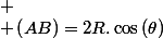 
 \\ \left(AB\right)=2R.\cos\left(\theta\right)