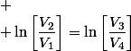 
 \\ \ln\left[\dfrac{V_{2}}{V_{1}}\right]=\ln\left[\dfrac{V_{3}}{V_{4}}\right]