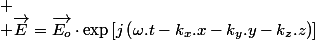 
 \\ \overrightarrow{E}=\overrightarrow{E_{o}}\cdot\exp\left[j\left(\omega.t-k_{x}.x-k_{y}.y-k_{z}.z\right)\right]