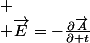 
 \\ \overrightarrow{E}=-\frac{\partial\overrightarrow{A}}{\partial t}
