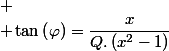 
 \\ \tan\left(\varphi\right)=\dfrac{x}{Q.\left(x^{2}-1\right)}