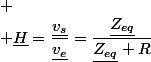
 \\ \underline{H}=\dfrac{\underline{v_{s}}}{\underline{v_{e}}}=\dfrac{\underline{Z_{eq}}}{\underline{Z_{eq}}+R}