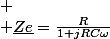 
 \\ \underline{Ze}=\frac{R}{1+jRC\omega}