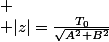 
 \\ |z|=\frac{T_{0}}{\sqrt{A^{2}+B^{2}}}