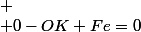 
 \\ 0-OK+Fe=0