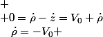 
 \\ 0=\dot{\rho}-\dot{z}=V_{0}+\dot{\rho}\quad;\quad\dot{\rho}=-V_{0} 