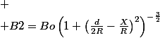 
 \\ B2=Bo\left(1+\left(\frac{d}{2R}-\frac{X}{R}\right)^{2}\right)^{-\frac{3}{2}}