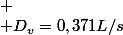 
 \\ D_{v}=0,371L/s