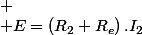 
 \\ E=\left(R_{2}+R_{e}\right).I_{2}