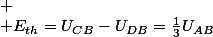 
 \\ E_{th}=U_{CB}-U_{DB}=\frac{1}{3}U_{AB}