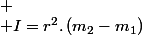 
 \\ I=r^{2}.\left(m_{2}-m_{1}\right)