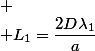 
 \\ L_1=\dfrac{2D\lambda_1}{a}