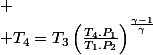 
 \\ T_{4}=T_{3}\left(\frac{T_{4}.P_{1}}{T_{1}.P_{2}}\right)^{\frac{\gamma-1}{\gamma}}