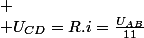 
 \\ U_{CD}=R.i=\frac{U_{AB}}{11}